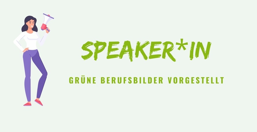 Grüne Berufsbilder vorgestellt: Speaker*in