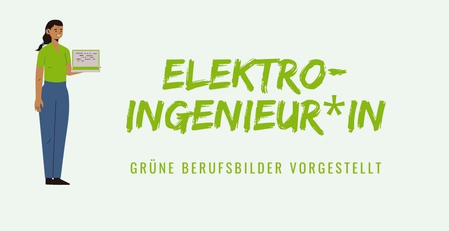 Grüne Berufsbilder vorgestellt: Elektroingenieur*in