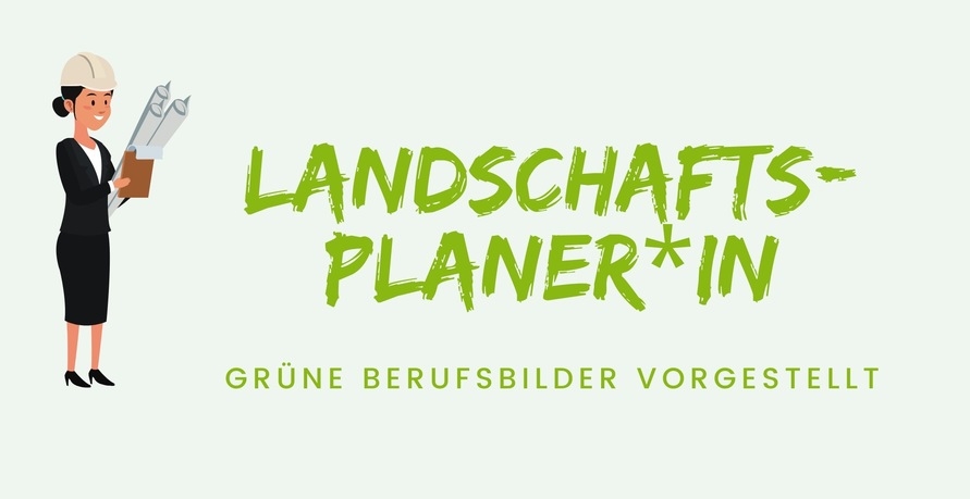 Grüne Berufsbilder vorgestellt: Landschaftsplaner*in