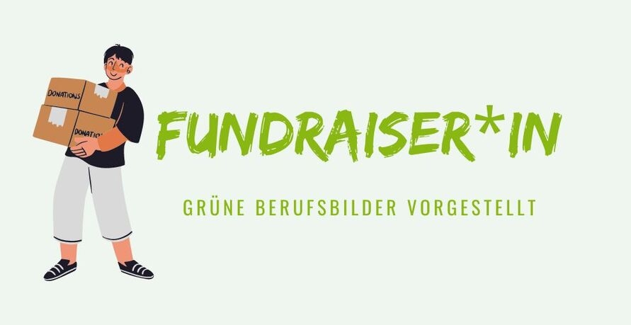 Grüne Berufsbilder vorgestellt: Fundraiser*in