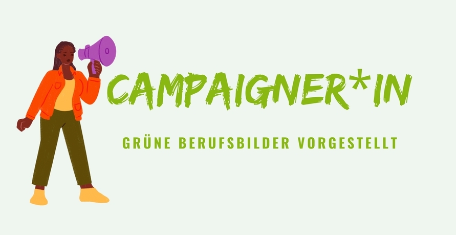Grüne Berufsbilder vorgestellt: Campaigner*in